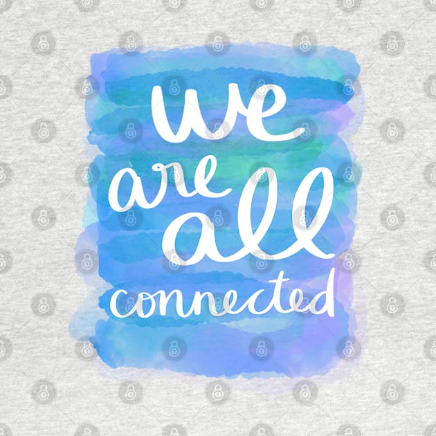 We Are All Connected by Strong with Purpose